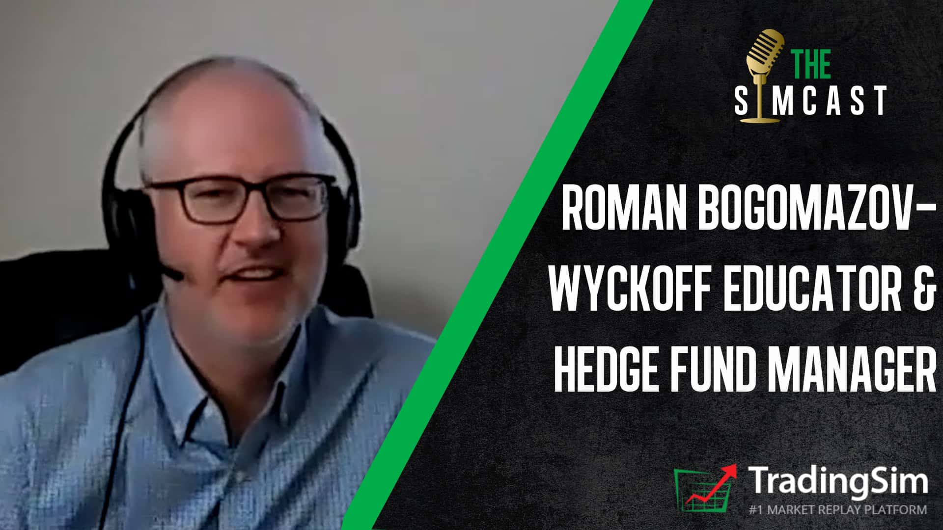 The SimCast Episode 3 Part 1: Roman Bogomazov — Wyckoff Educator & Hedge Fund Manager