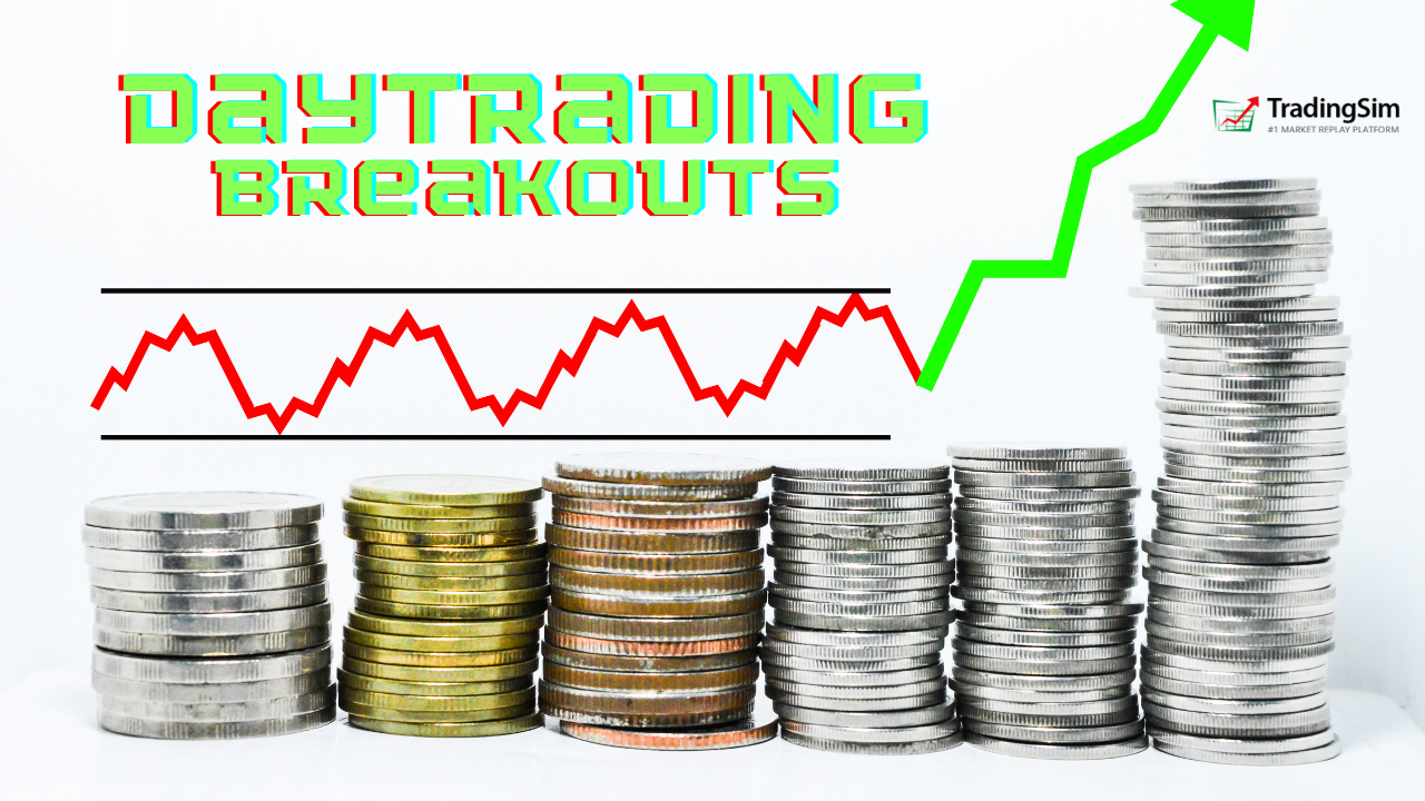 Day Trading Breakouts – 4 Simple, Explosive Strategies + Video