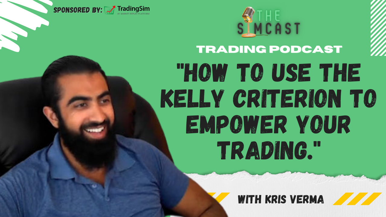 SimCast Ep. 16 – Kris Verma on the Kelly Criterion and Trading Stats